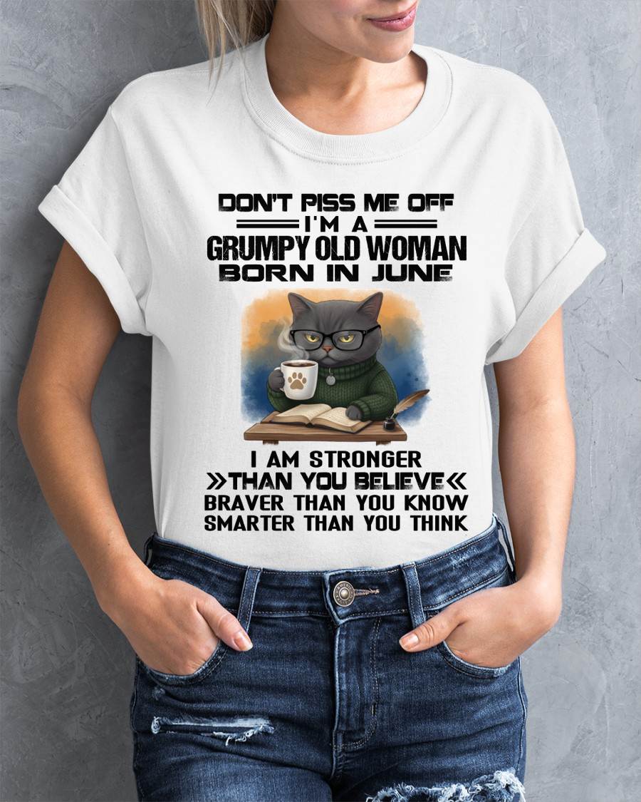 JUNE - DON'T PISS ME OFF I'M A GRUMPY OLD WOMAN - FOR WOMEN - TLEE06 (SKU09-123-06)