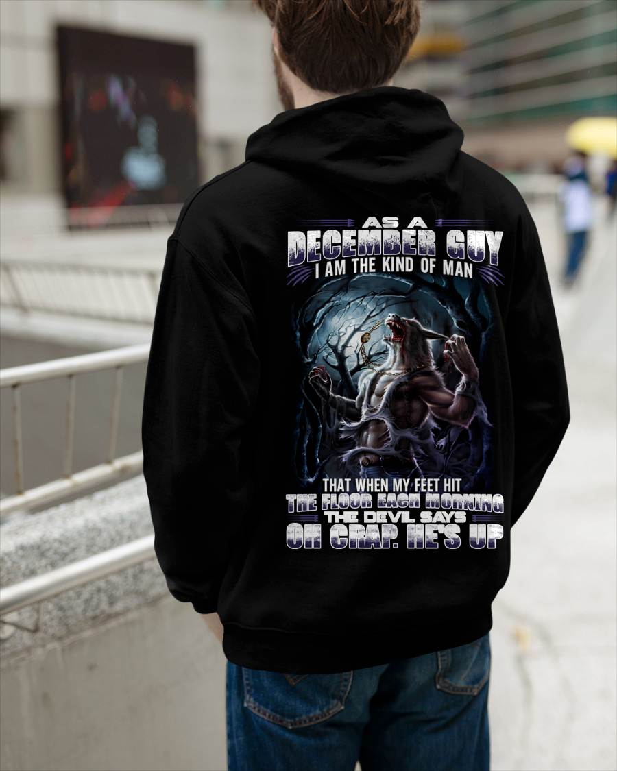 December - "As A December Guy I Am The Kind Of Man That When My Feet Hit The Floor Each Morning The Devil Says Oh Crap. He’s Up" - Gift For Man - TLEE12 (SKU08-80-12)