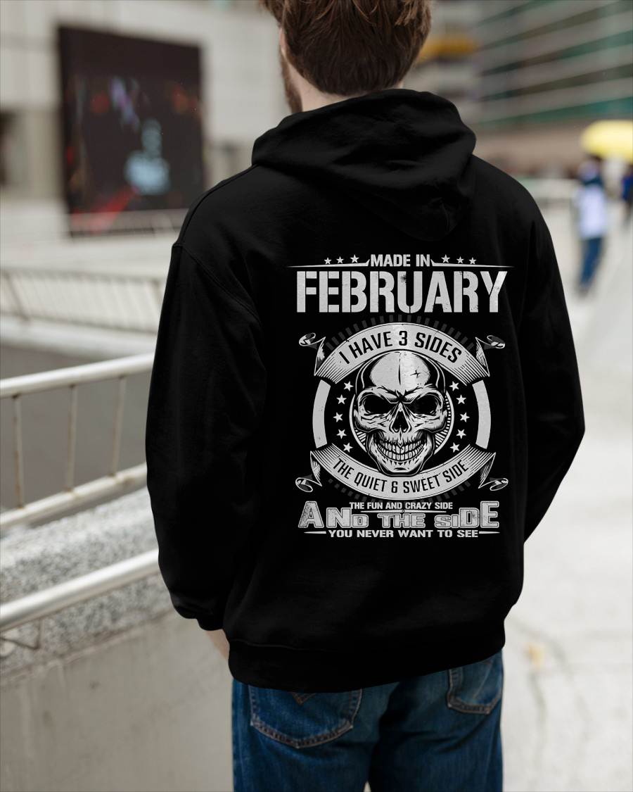Made in February - I Have 3 Sides The Quiet & Sweet Side The Fun and Crazy Side And the Side You Never Want to See - Gift For Man - TLEE02 (SKU08-65-02)