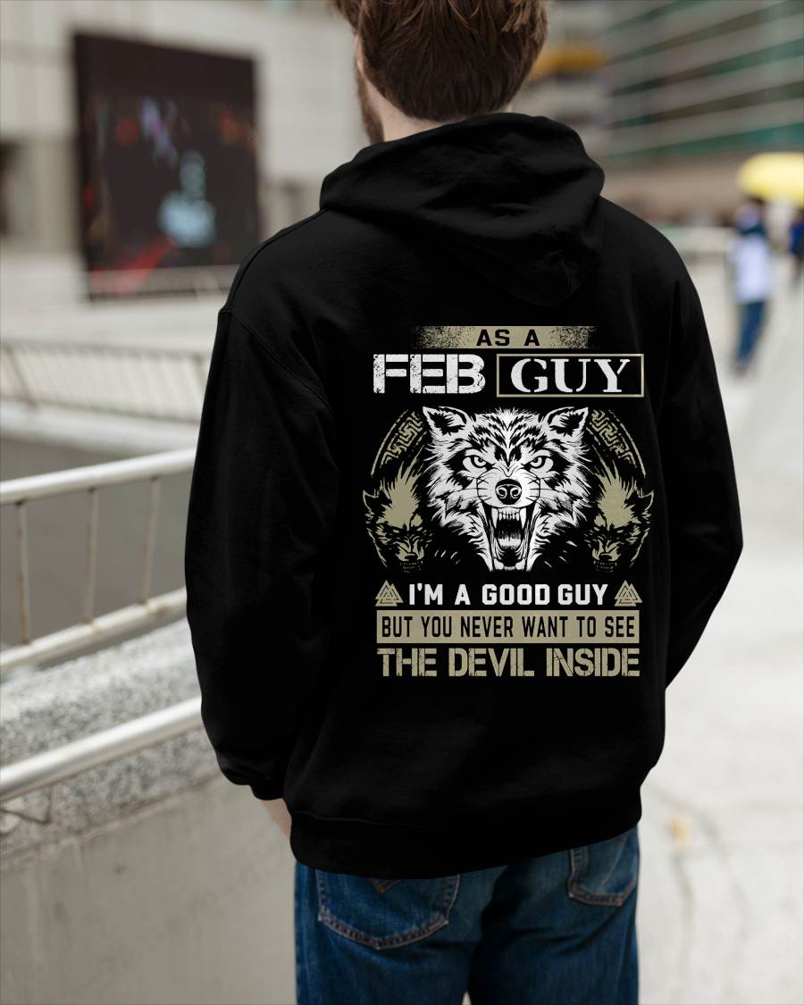 February - As A Feb Guy I'm A Good Guy But You Never Want To See The Devil Inside - Gift For Man - TLEE02 (SKU08-76-02)