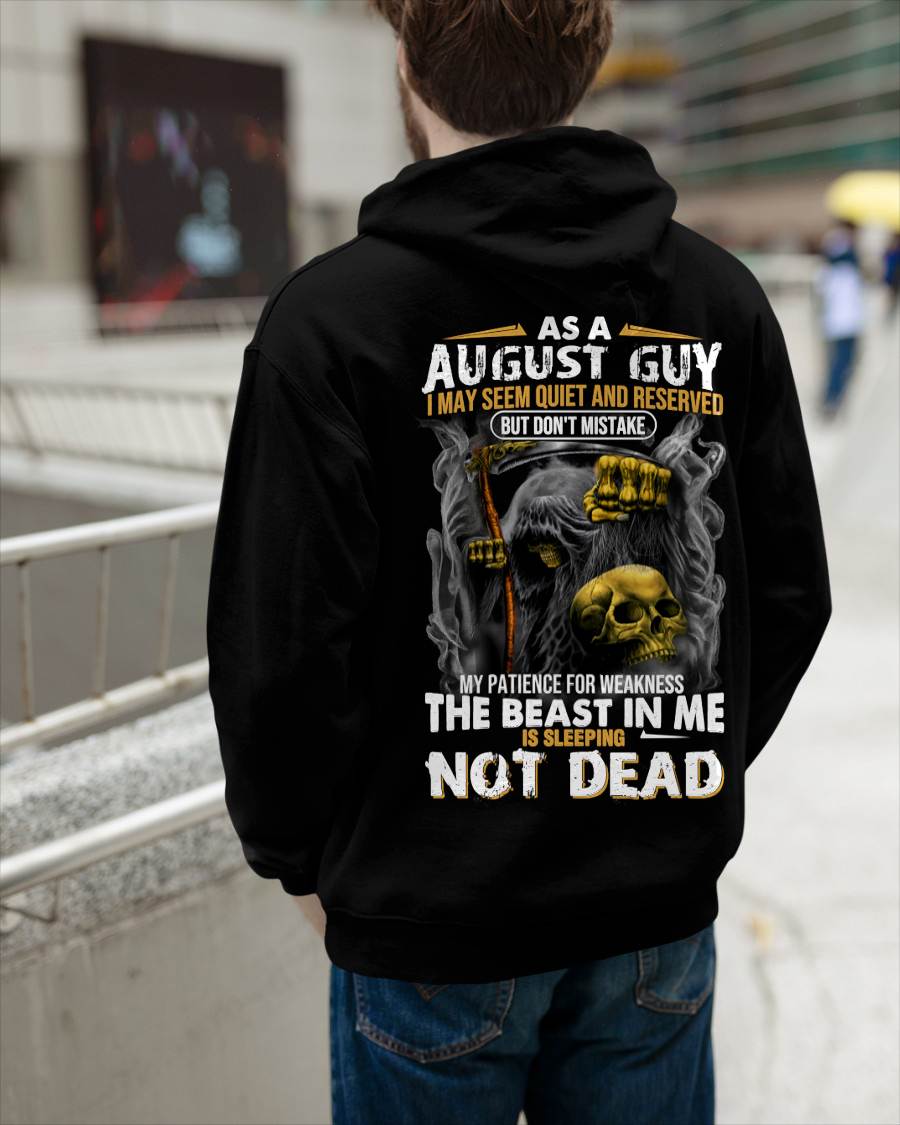 August - As A August Guy I May Seem Quiet And Reserved - Gift For Man - TLEE08 (SKU08-82-08)