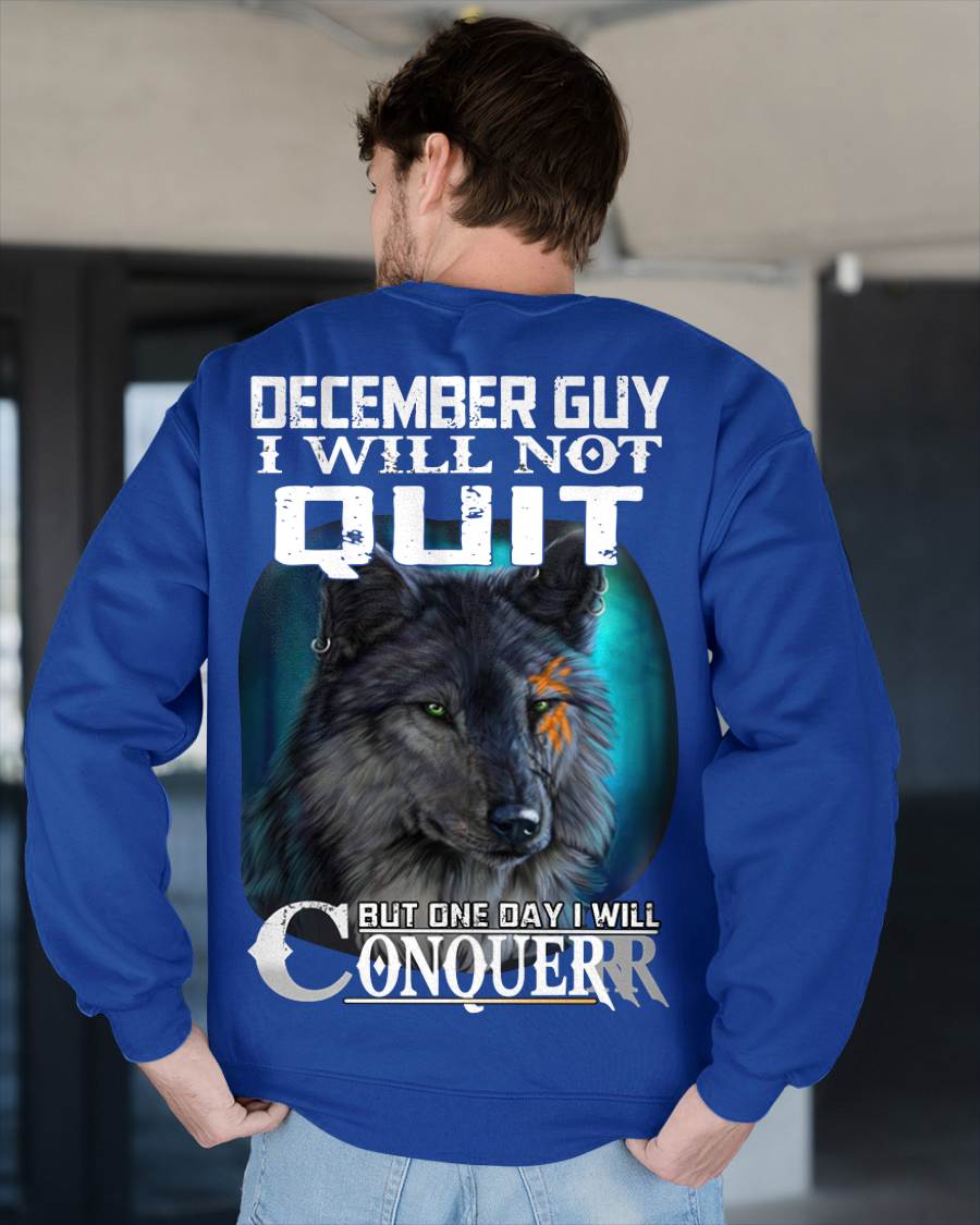 DECEMBER GUY I WILL NOT QUIT BUT ONE DAY I WILL CONQUER - FOR MAN - TLEE12 (SKU09-48-12)