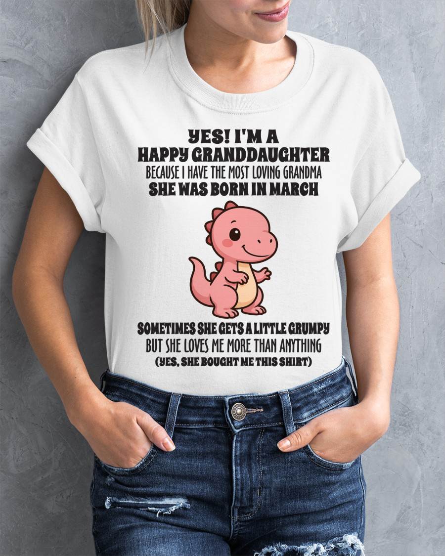 MARCH - YES! I'M A HAPPY GRANDDAUGHTER BECAUSE I HAVE THE MOST LOVING GRANDMA - FROM GRANDMA - TLEE03 (SKU09-71-03)