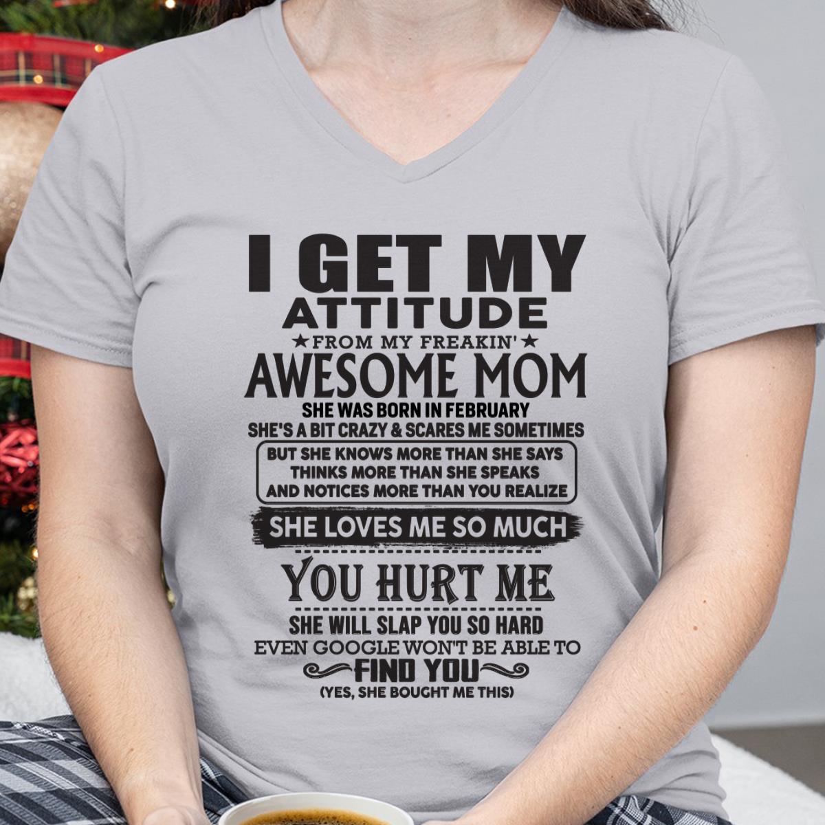 Thanks Mom - I GET MY ATTITUDE FROM MY FREAKIN' AWESOME MOM - Gift for Son and Daughter From Mom - TLEE02 February (SKU-TMD-02)
