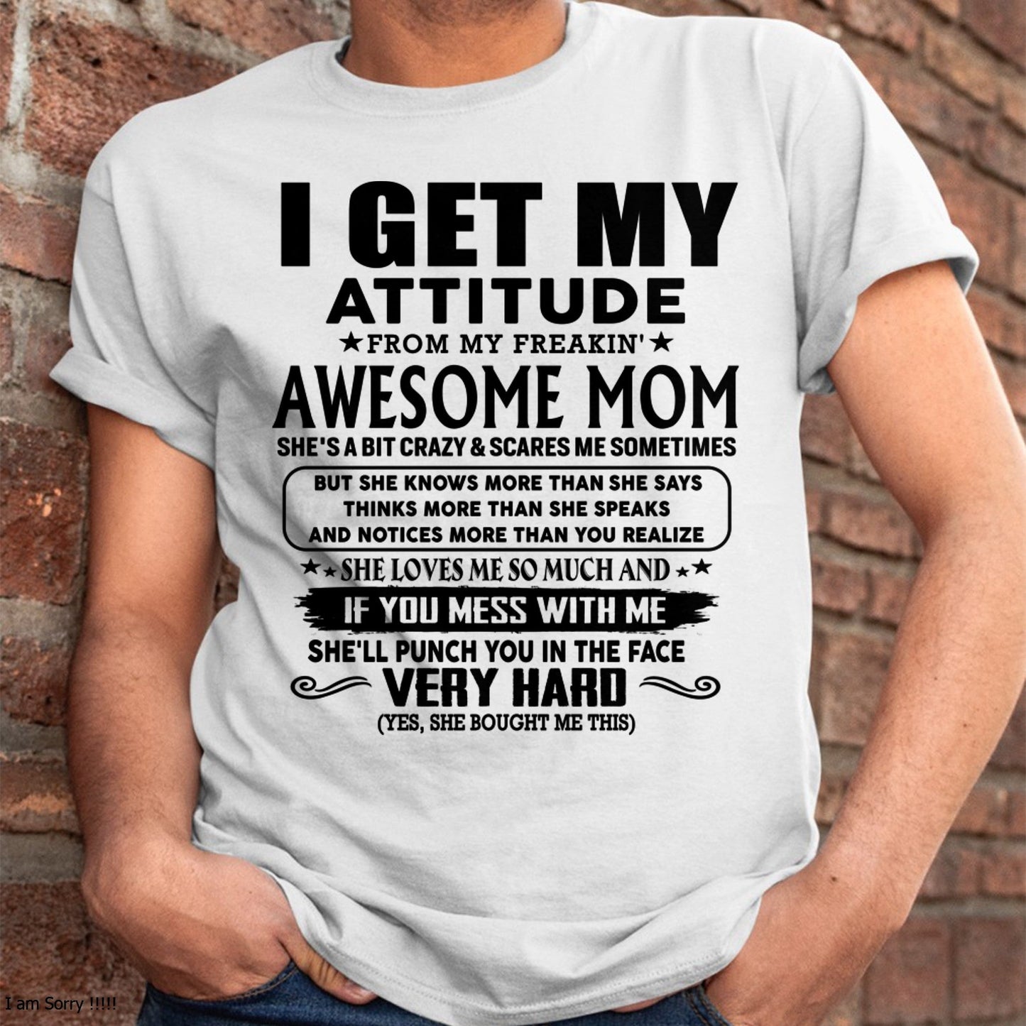 Thanks Mom - I GET MY ATTITUDE FROM MY FREAKIN' AWESOME MOM - Gift for Son and Daughter From Mom - TLEE00 (SKU-TMD-CU-00)
