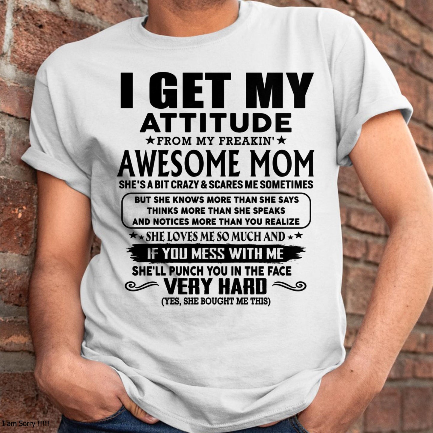 Thanks Mom - I GET MY ATTITUDE FROM MY FREAKIN' AWESOME MOM - Gift for Son and Daughter From Mom - TLEE00 (SKU-TMD-CU-00)