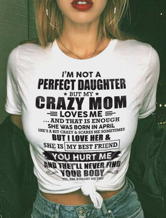 April - I'm Not A Perfect Daughter But My Crazy Mom Loves Me - Gift For Daughter From Mom - TLEE04 (SKU07-57-04)