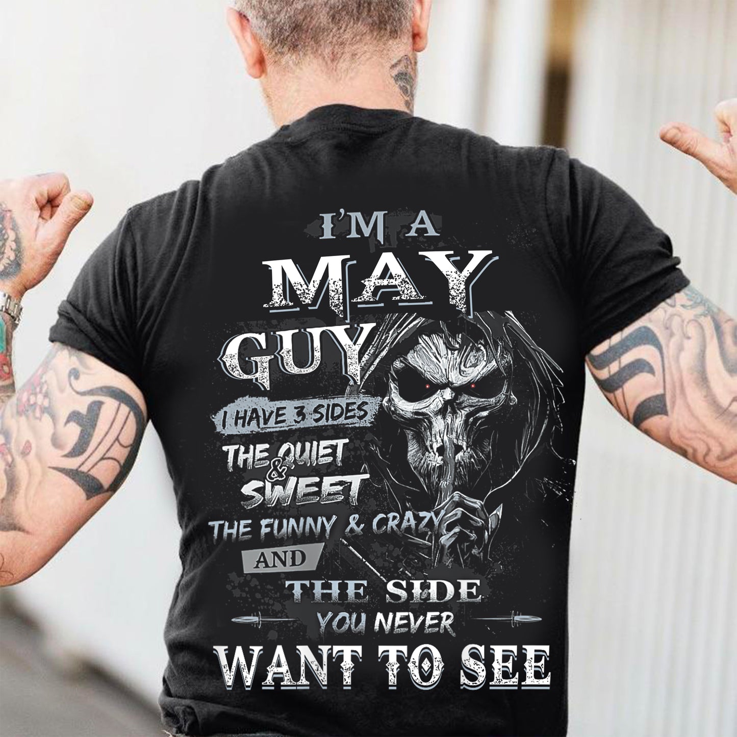 May - I'm An May Guy I Have 3 Sides The Quiet & The Funny & Crazy And The Side You Never Want To See - Gift For Man - TLEE05 (SKU07-60-05)