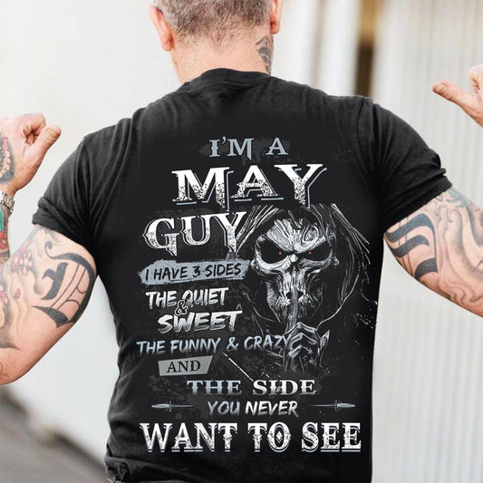 May - I'm An May Guy I Have 3 Sides The Quiet & The Funny & Crazy And The Side You Never Want To See - Gift For Man - TLEE05 (SKU07-60-05)