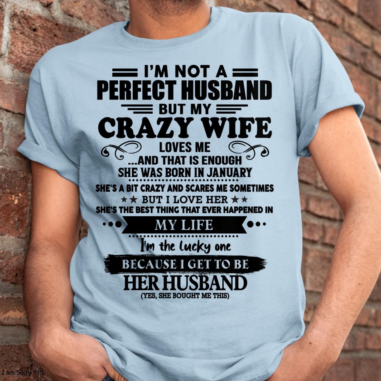 January - I Am Not A Perfect Husband But My Crazy Wife Love Me And That Is Enough - Gift For Husband From Wife - TLEE01 (SKU-QHUSBAND-01)