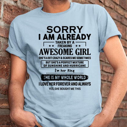 Sorry I Am Already Taken By A Freaking Awesome Girl - Gift For Husband From Wife - TLEE00 (SKU-TSRGIRL-00)