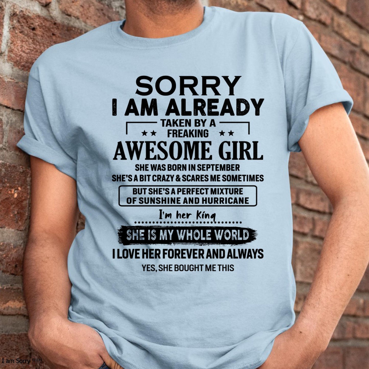 September - Sorry I Am Already Taken By A Freaking Awesome Girl - Gift For Husband From Wife - TLEE09 (SKU-TSRGIRL-09)