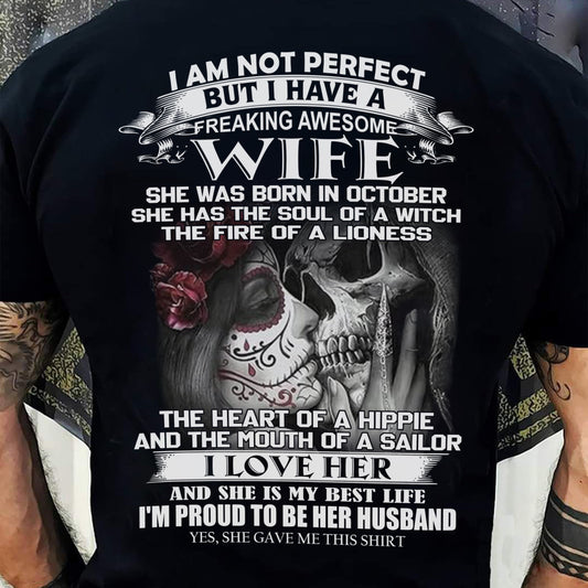 October - I Am Not Perfect But I Have A Freaking Awesome Wife - Gift For Husband From Wife - TLEE10 (SKU06-31-10)