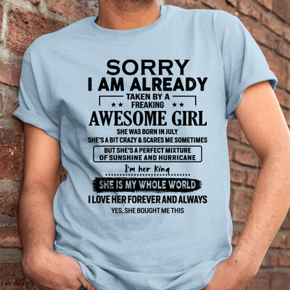 July - Sorry I Am Already Taken By A Freaking Awesome Girl - Gift For Husband From Wife - TLEE07 (SKU-TSRGIRL-07)