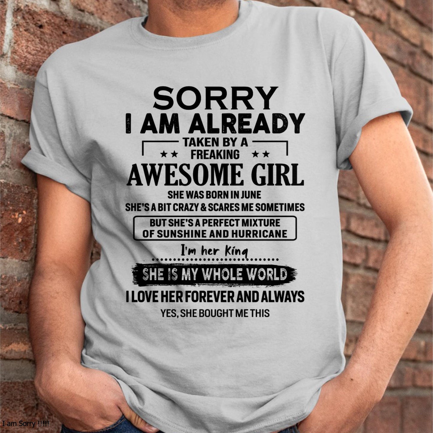 June - Sorry I Am Already Taken By A Freaking Awesome Girl - Gift For Husband From Wife - TLEE06 (SKU-TSRGIRL-06)