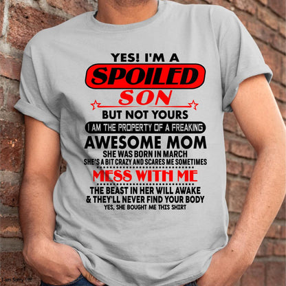 March - I am Spoiled Son - Gift For Son From Mom - TLEE03 - (SKU-T1206MS-03)