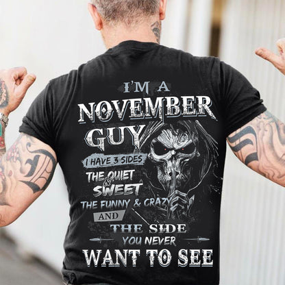 November - I'm An November Guy I Have 3 Sides The Quiet & The Funny & Crazy And The Side You Never Want To See - Gift For Man - TLEE11 (SKU07-60-11)