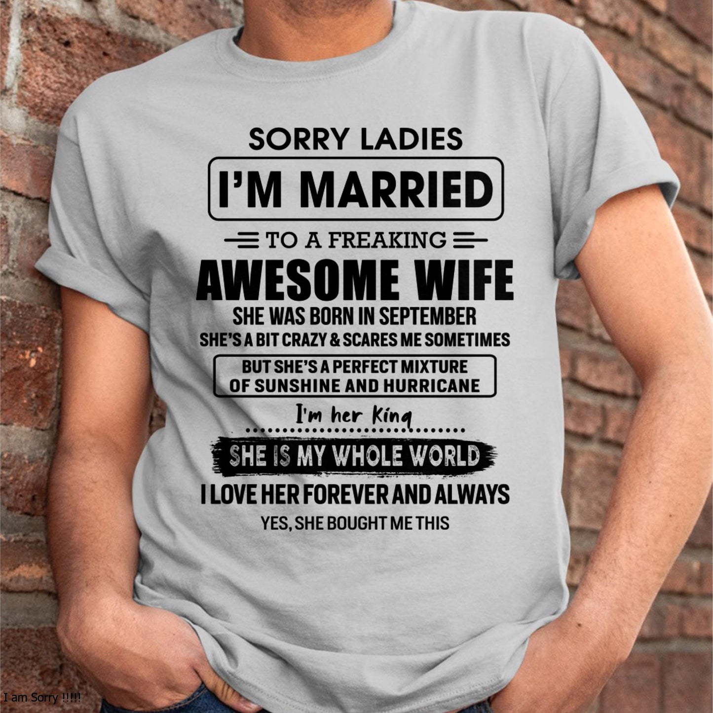 September - Sorry Ladies I Am Married To A Freaking Awesome Wife - Gift For Husband From Wife - TLEE09 (SKU-TWIFE-09)