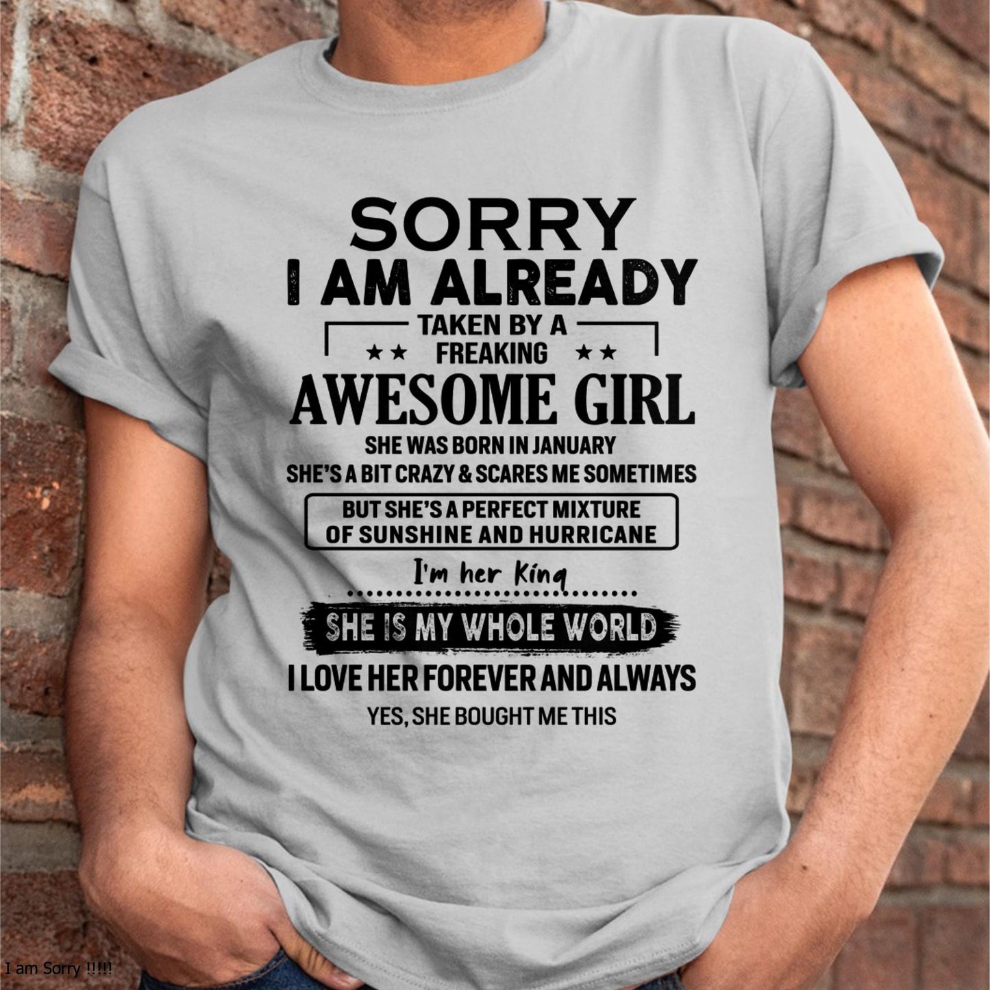 January - Sorry I Am Already Taken By A Freaking Awesome Girl - Gift For Husband From Wife - TLEE01 (SKU-TSRGIRL-01)