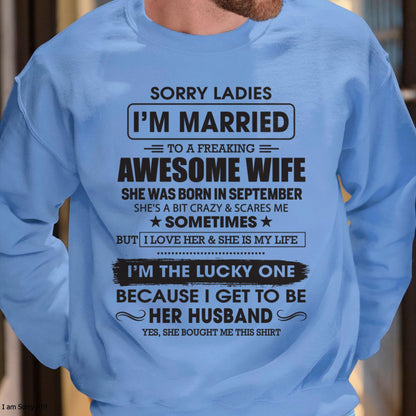 September - Sorry Ladies I'm Married To A Freaking Awesome Wife - Gift For Husband From Wife - TLEE09 (SKU06-45-09)