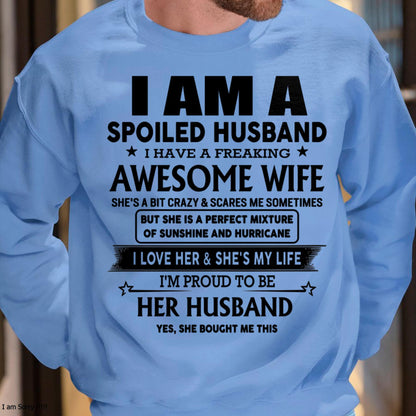 I Am A Spoiled Husband I Have A Freaking Awesome Wife - Gift For Husband From Wife - TLEE00 (SKU-HUS-TS-00)
