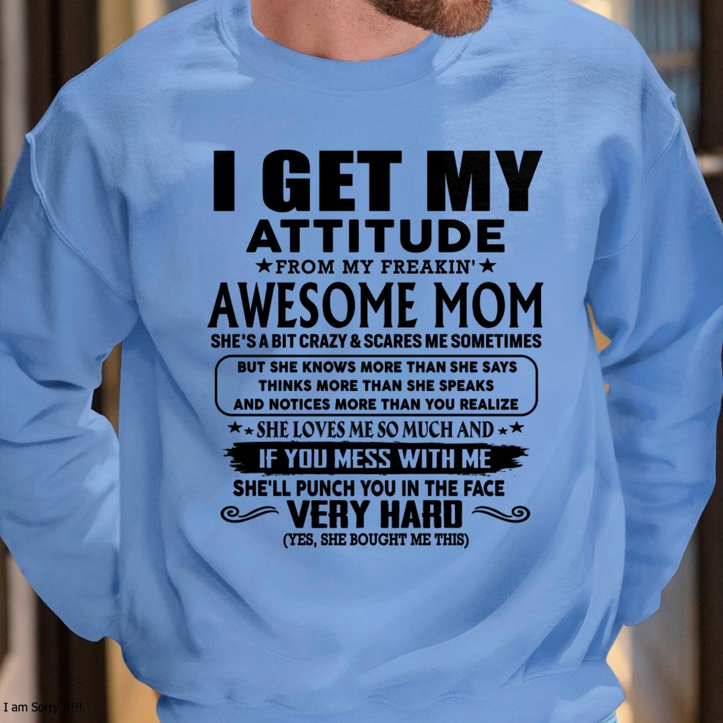 Thanks Mom - I GET MY ATTITUDE FROM MY FREAKIN' AWESOME MOM - Gift for Son and Daughter From Mom - TLEE00 (SKU-TMD-CU-00)
