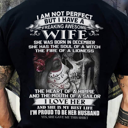 December - I Am Not Perfect But I Have A Freaking Awesome Wife - Gift For Husband From Wife - TLEE12 (SKU06-31-12)