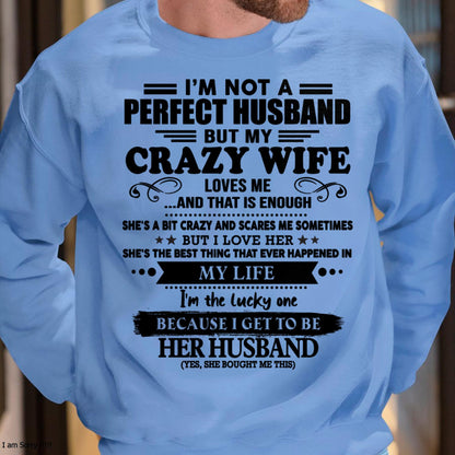 I Am Not A Perfect Husband But My Crazy Wife Love Me And That Is Enough - Gift For Husband From Wife - TLEE00 (SKU-QHUSBAND-00)