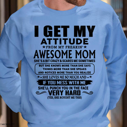 Thanks Mom - I GET MY ATTITUDE FROM MY FREAKIN' AWESOME MOM - Gift for Son and Daughter From Mom - TLEE00 (SKU-TMD-CU-00)