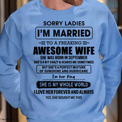September - Sorry Ladies I Am Married To A Freaking Awesome Wife - Gift For Husband From Wife - TLEE09 (SKU-TWIFE-09)