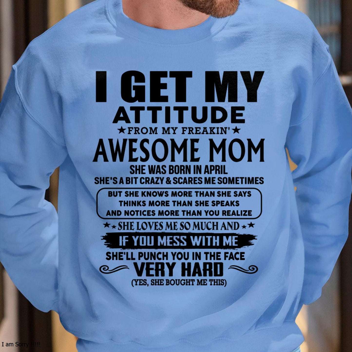 April - Thanks Mom - I GET MY ATTITUDE FROM MY FREAKIN' AWESOME MOM - Gift for Son and Daughter From Mom - TLEE04 (SKU-TMD-CU-04)
