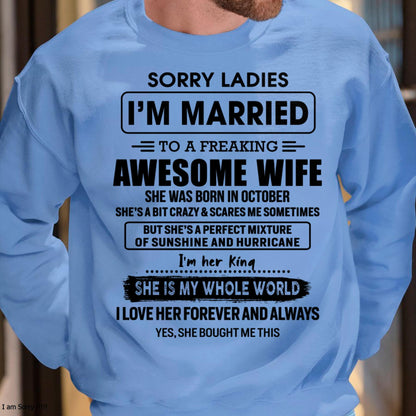 October - Sorry Ladies I Am Married To A Freaking Awesome Wife - Gift For Husband From Wife - TLEE10 (SKU-TWIFE-10)