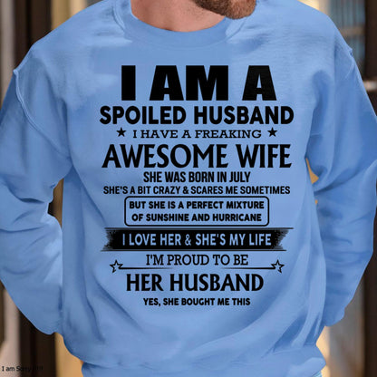 July - I Am A Spoiled Husband I Have A Freaking Awesome Wife - Gift For Husband From Wife - TLEE07 (SKU-HUS-TS-07)