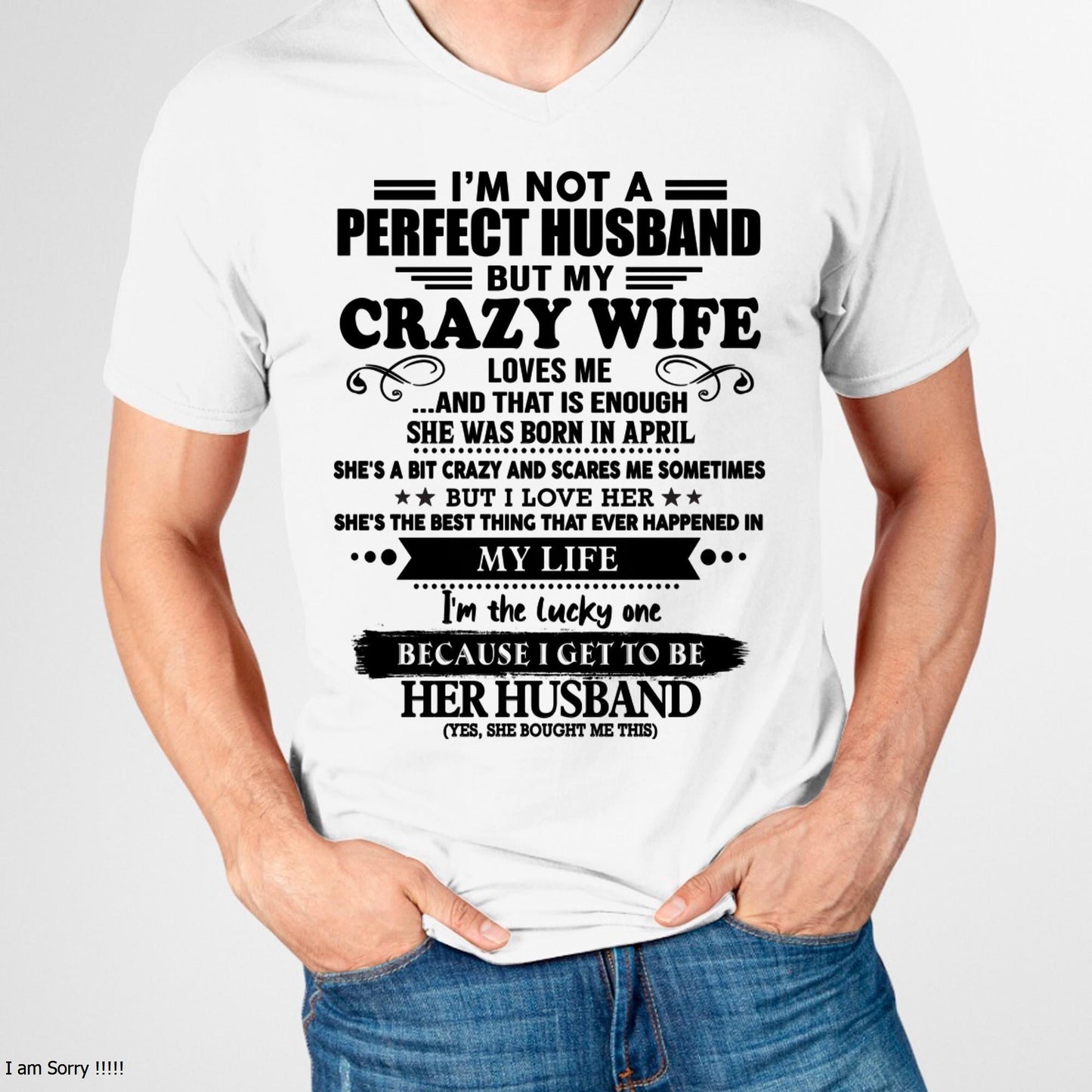 April - I Am Not A Perfect Husband But My Crazy Wife Love Me And That Is Enough - Gift For Husband From Wife - TLEE04 (SKU-QHUSBAND-04)
