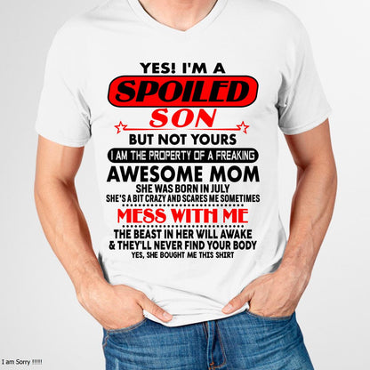 July - I am Spoiled Son - Gift For Son From Mom - TLEE07 - (SKU-T1206MS-07)