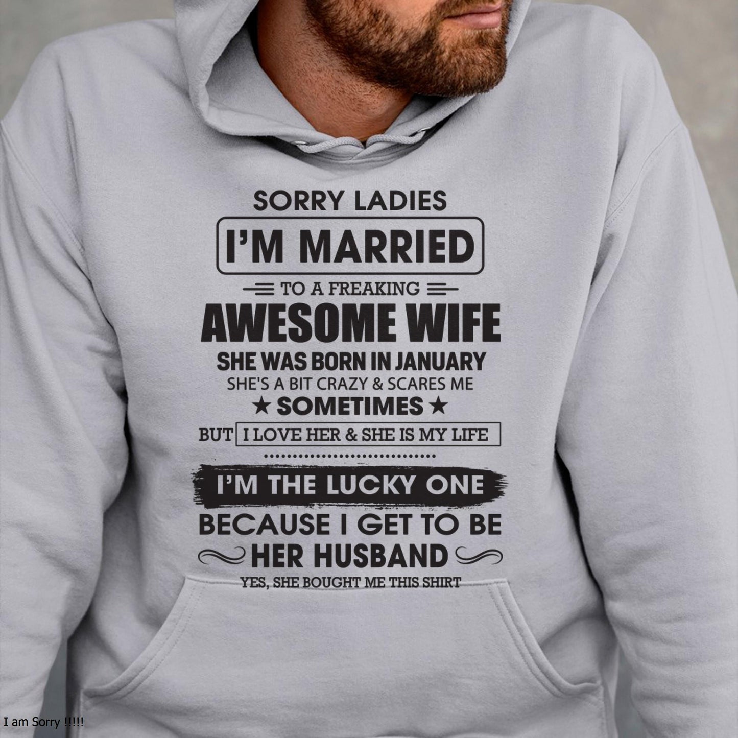 January - Sorry Ladies I'm Married To A Freaking Awesome Wife - Gift For Husband From Wife - TLEE01 (SKU06-45-01)