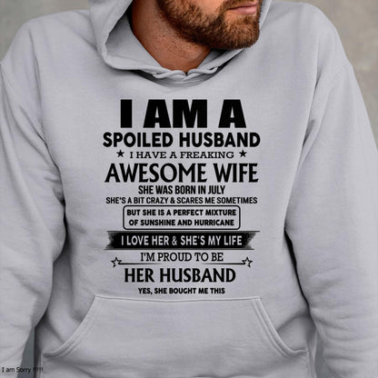 July - I Am A Spoiled Husband I Have A Freaking Awesome Wife - Gift For Husband From Wife - TLEE07 (SKU-HUS-TS-07)