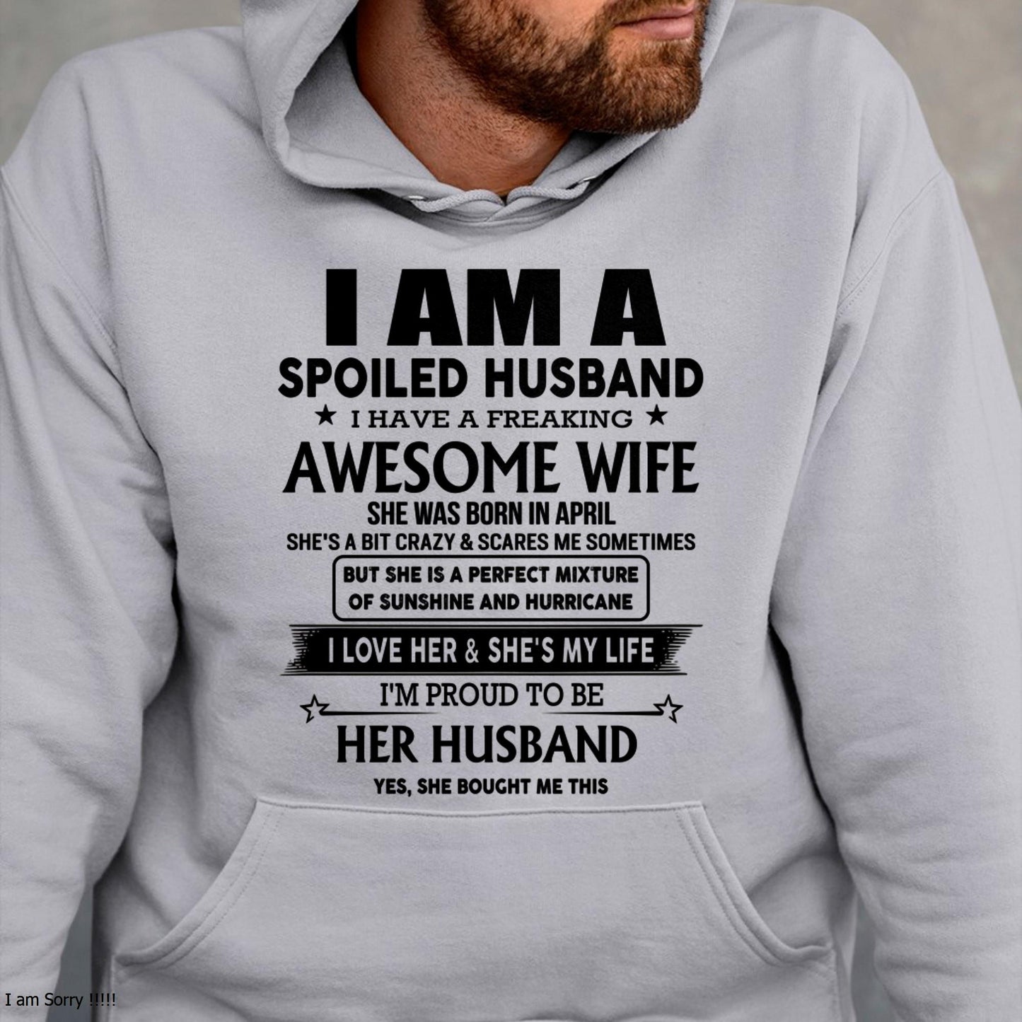 April - I Am A Spoiled Husband I Have A Freaking Awesome Wife - Gift For Husband From Wife - TLEE04 (SKU-HUS-TS-04)