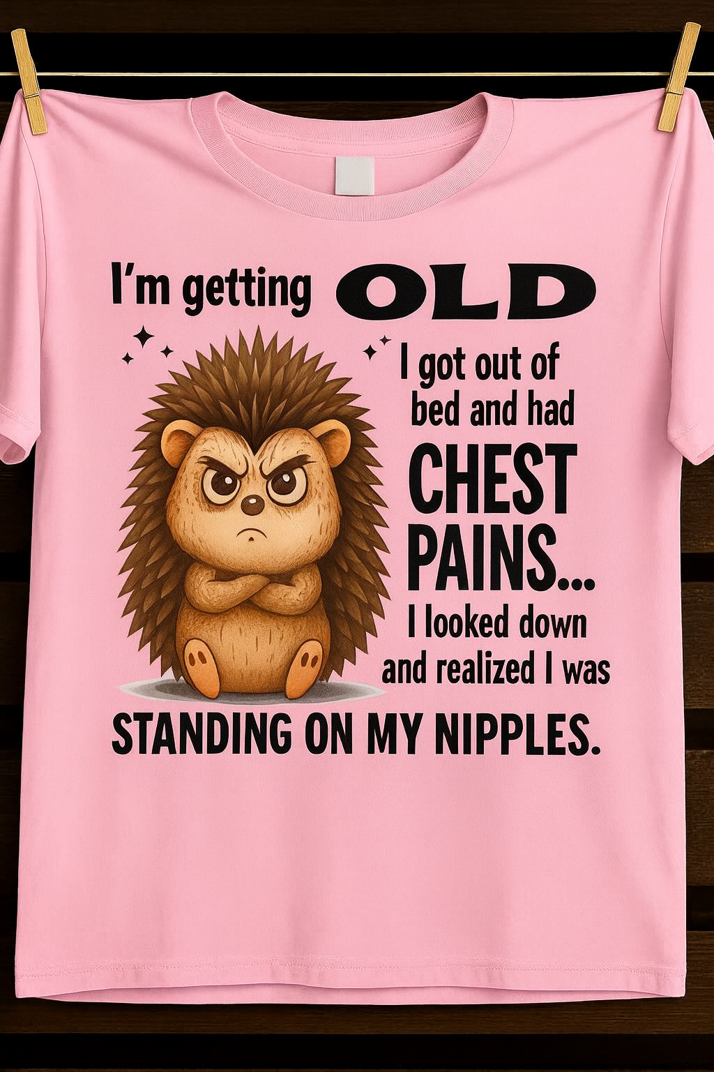 CUTE ANIMAL SHIRT WITH FUNNY SAYING – HUMOR TEE FOR AGING GRACEFULLY - GIFT FOR WOMEN - TLEE00 (SKU09-68-00)