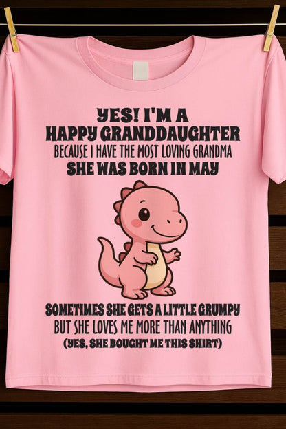 MAY - YES! I'M A HAPPY GRANDDAUGHTER BECAUSE I HAVE THE MOST LOVING GRANDMA - FROM GRANDMA - TLEE05 (SKU09-71-05)