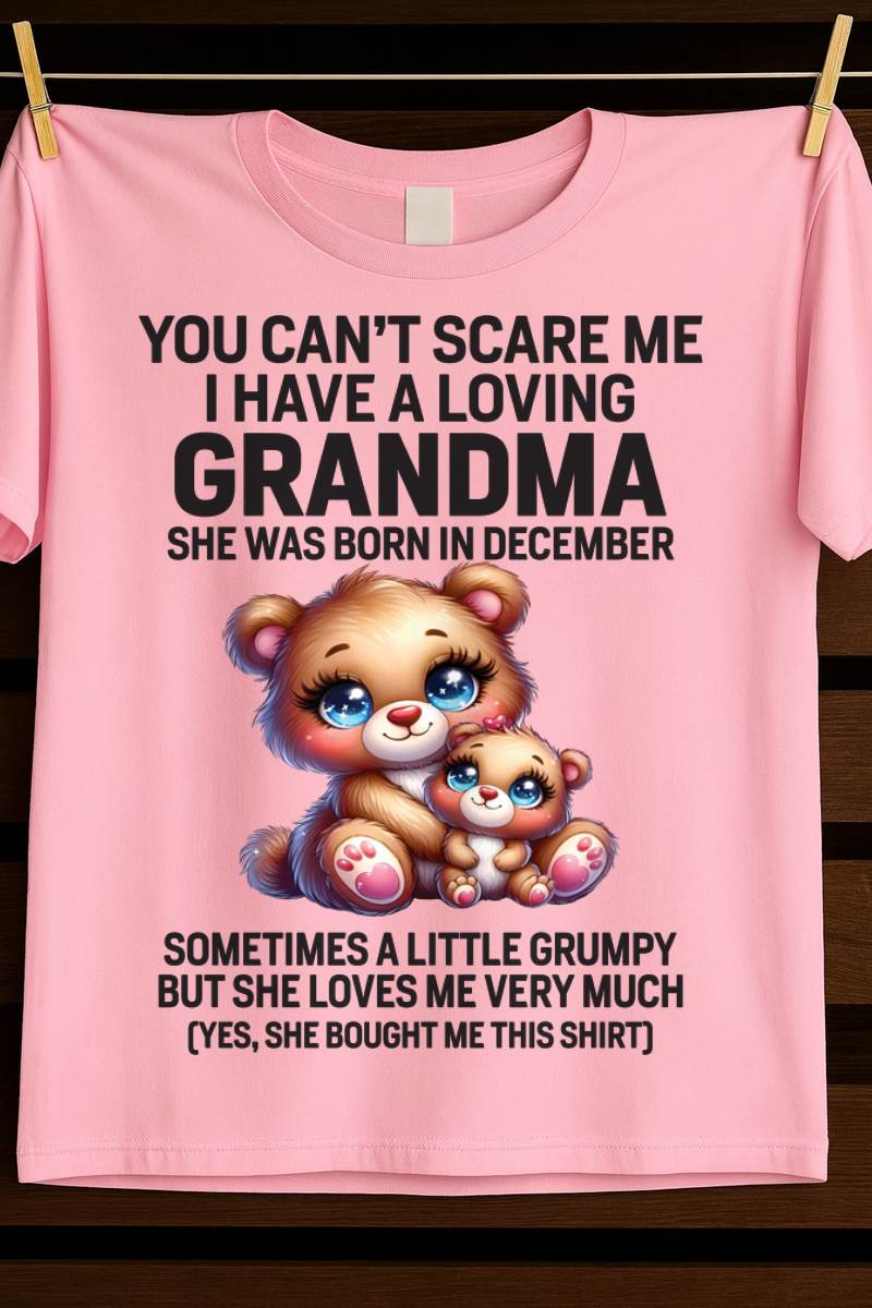 DECEMBER - YOU CAN’T SCARE ME I HAVE A LOVING GRANDMA - FROM GRANDMA - TLEE12 (SKU09-57-12)