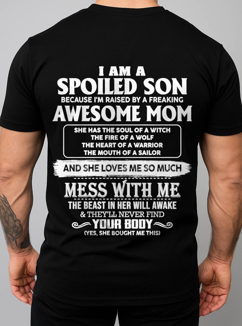 I AM A SPOILED SON BECAUSE I'M RAISED BY A FREAKING AWESOME MOM - FROM MOM - TLEE00 (SKU10-46-00)