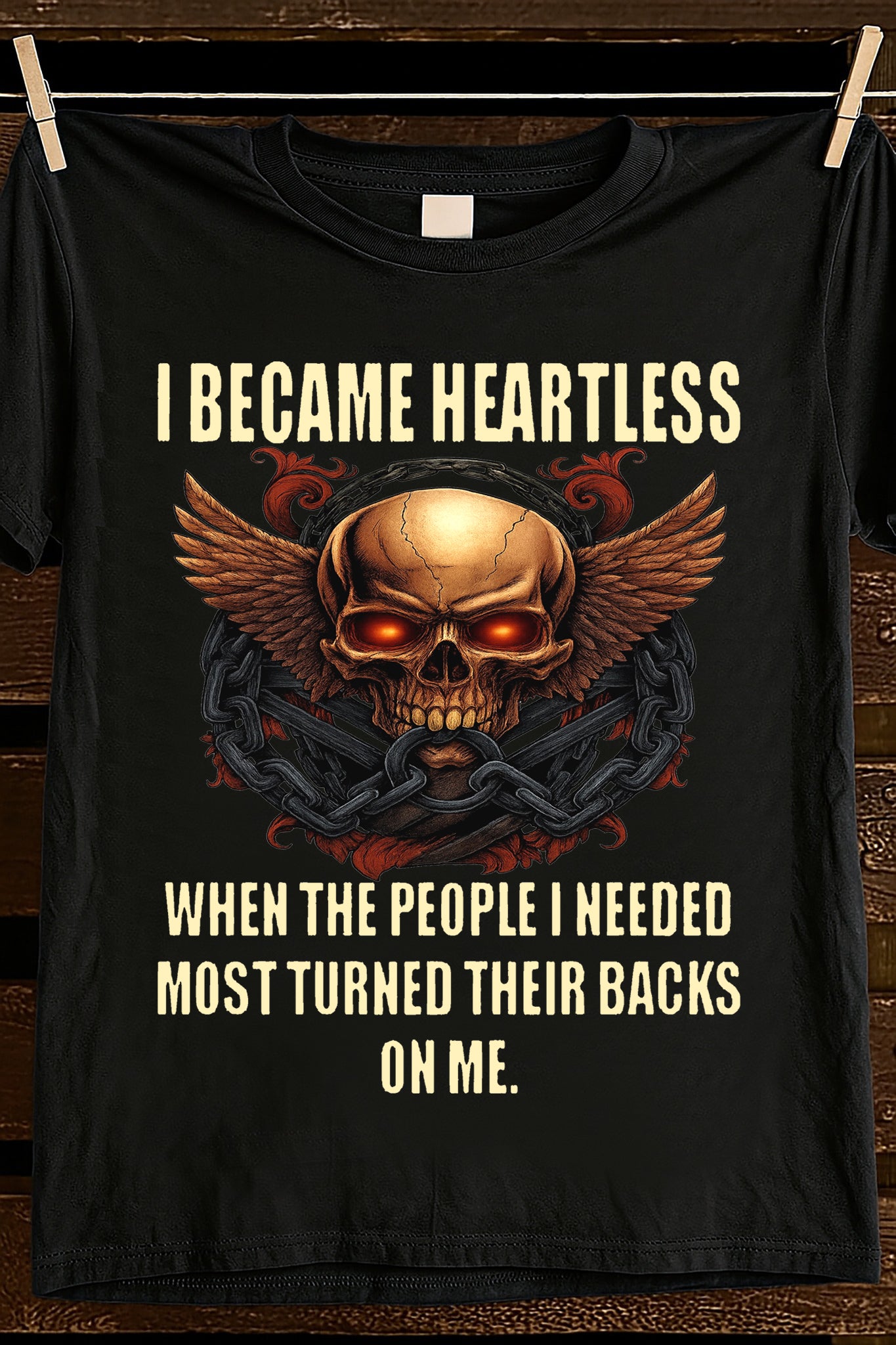 I BECAME HEARTLESS BECAUSE OF BETRAYAL - GIFT FOR MAN - TLEE00 (SKU10-02-00)