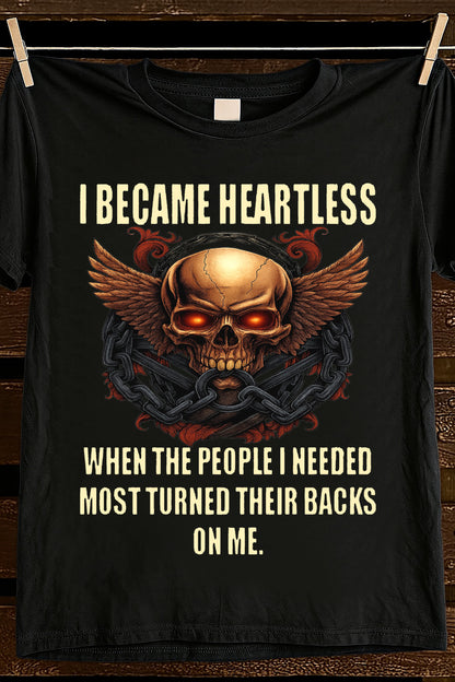 I BECAME HEARTLESS BECAUSE OF BETRAYAL - GIFT FOR MAN - TLEE00 (SKU10-02-00)