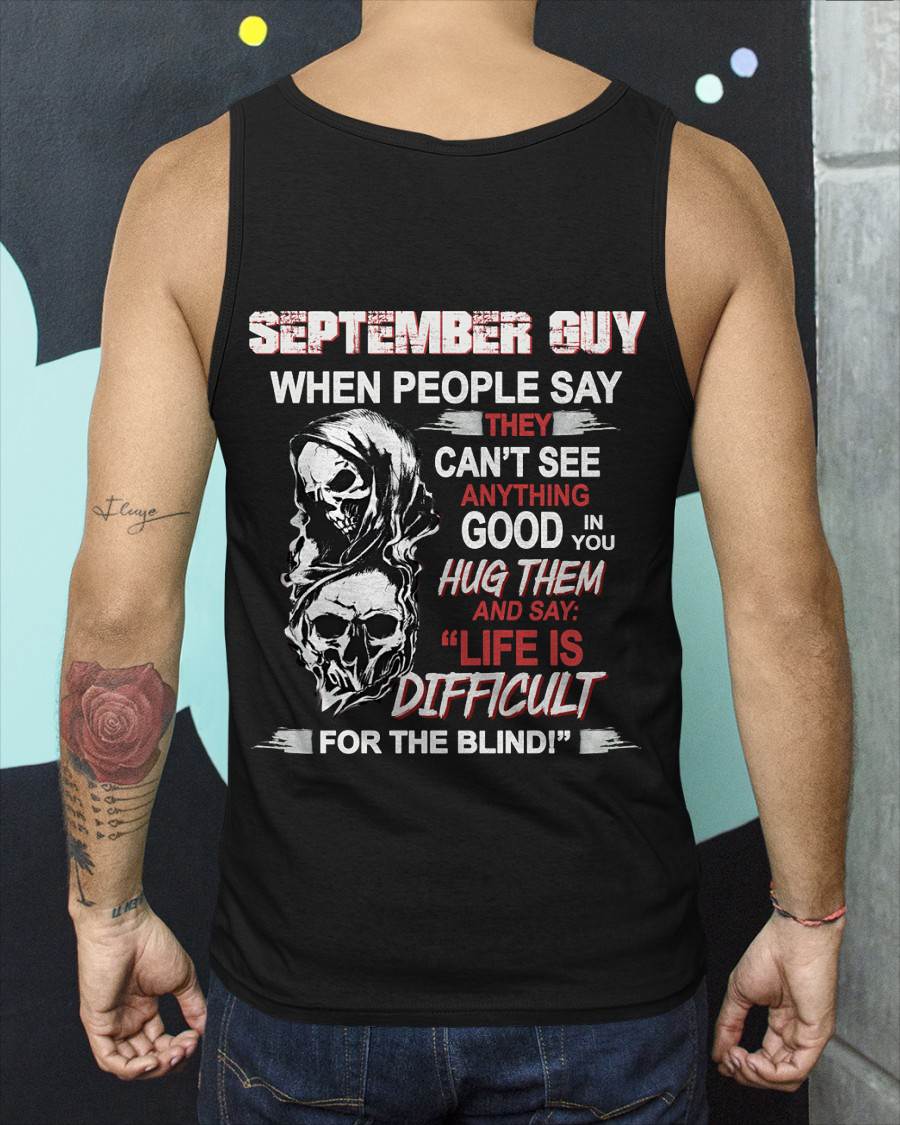 SEPTEMBER GUY - WHEN THEY CAN’T SEE ANYTHING GOOD IN YOU - FOR MAN - TLEE09 (SKU12-253-09)