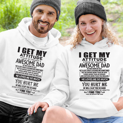 July - I GET MY ATTITUDE FROM MY FREAKIN' AWESOME DAD - Gift for Son and Daughter From Dad - TLEE07 (SKU-TDD-07)