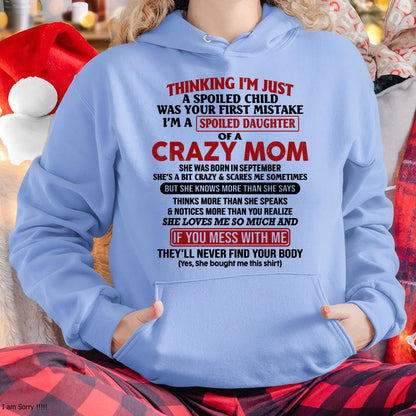 September - I Am Spoiled Daughter Of A Crazy Mom - Gift for Daughter From Mom - TLEE09 (SKU-TMD-SPOILED-09)