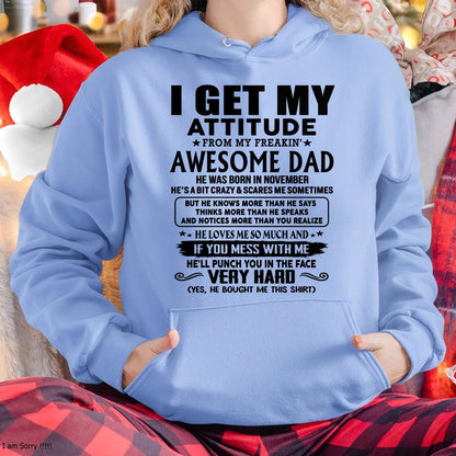 November - Thanks Dad - I GET MY ATTITUDE FROM MY FREAKIN' AWESOME DAD - Gift for Son and Daughter From Dad - TLEE11 (SKU-TDD-CU-11)