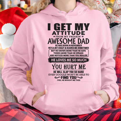 November - I GET MY ATTITUDE FROM MY FREAKIN' AWESOME DAD - Gift for Son and Daughter From Dad - TLEE11 (SKU-TDD-11)