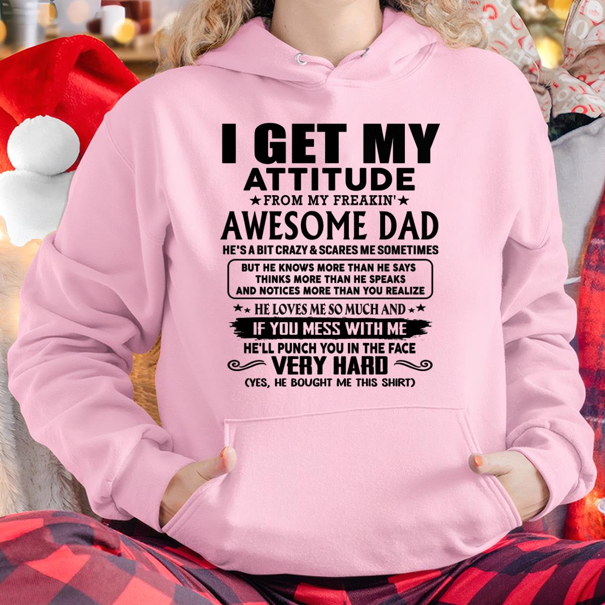 Thanks Dad - I GET MY ATTITUDE FROM MY FREAKIN' AWESOME DAD - Gift for Son and Daughter From Dad - TLEE00 (SKU-TDD-CU-00)